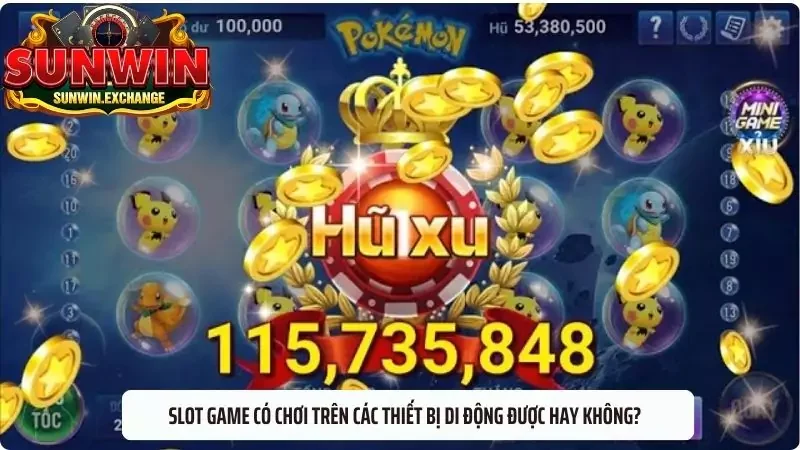 Slot game có chơi trên các thiết bị di động được hay không?