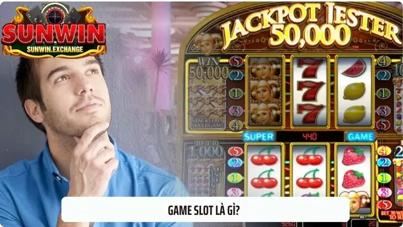 Game slot là gì?