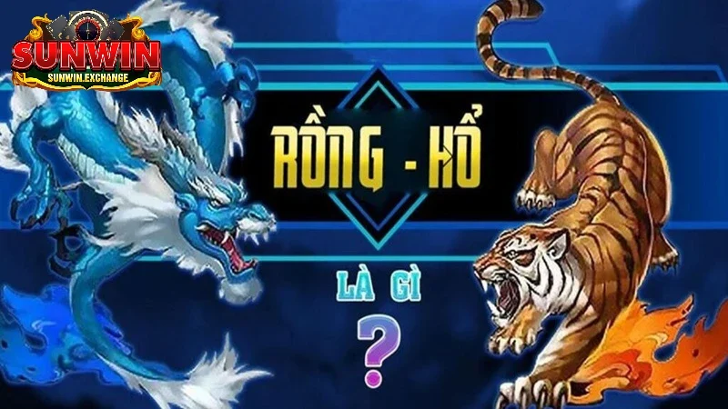 Sơ lược game rồng hổ