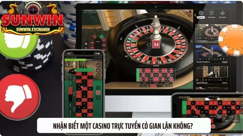 Dấu hiệu để nhận biết một casino trực tuyến có gian lận không?