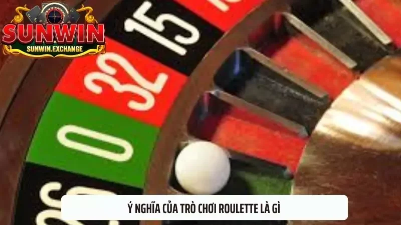  Ý nghĩa của trò chơi Roulette là gì?